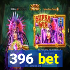 396 bet